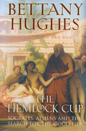 Bettany Hughes' new book on ancient Greek philosopher Socrates, the Hemlock Cup.