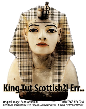 Mockup of King Tut in Tartan slash Scottish Dress. Yeah right!